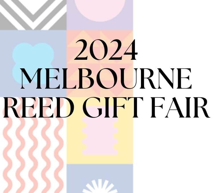 Reed Gift Fair Melbourne 2024